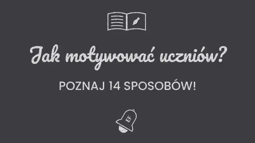 Motywowanie uczniów do nauki