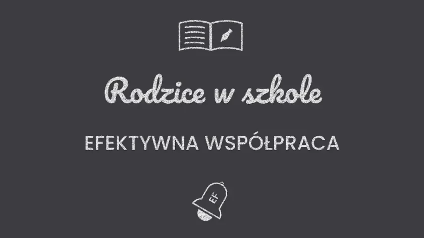 Efektywna współpraca szkoły z rodzicami