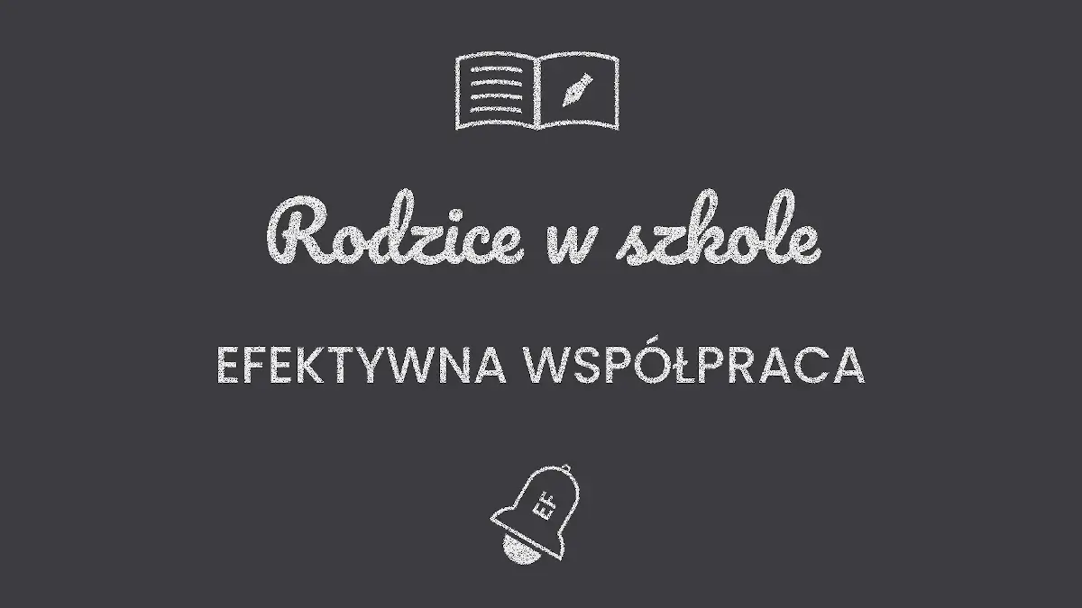 Efektywna współpraca szkoły z rodzicami