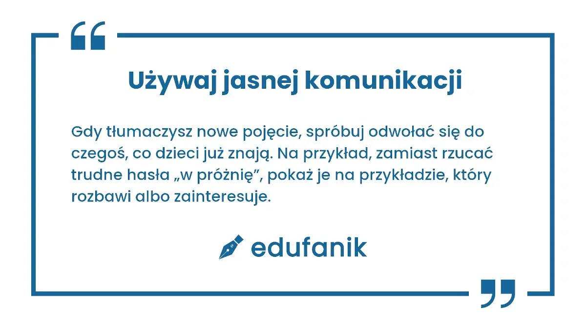 Używaj jasnej komunikacji, aby zdobyć autorytet nauczyciela