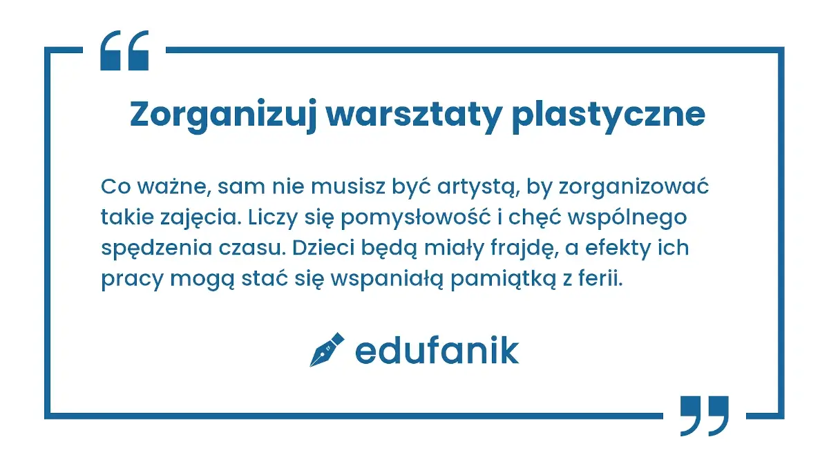 Domowe warsztaty plastyczne to frajda dla całej rodziny