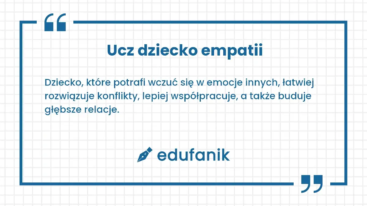 Ucz dziecko empatii, to rozwija umiejętności społeczne